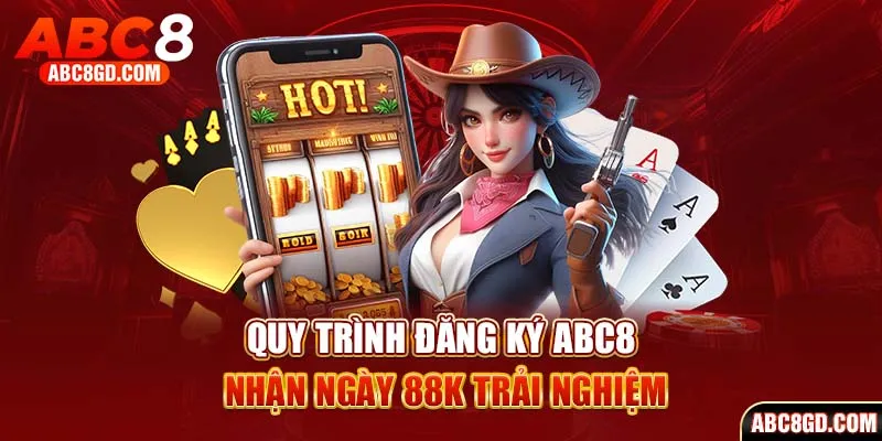 Đăng ký ABC8 để tận hưởng trọn vẹn giải trí đỉnh cao