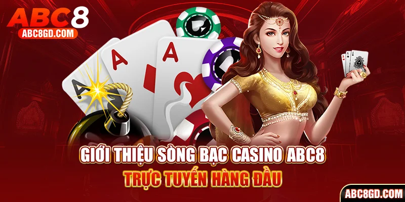 Casino ABC8 - Sòng bạc đẳng cấp ngay tại nhà