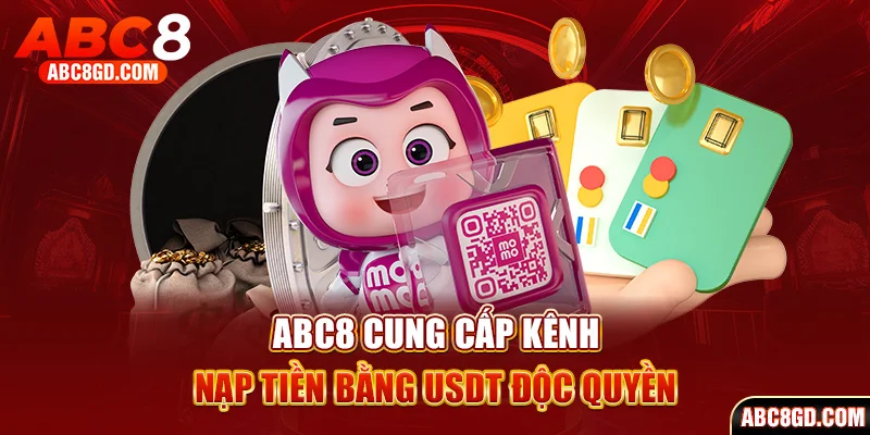 ABC8 cung cấp kệnh nạp tiền bằng USDT độc quyền