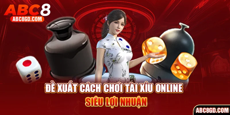 4 chiến thuật hữu ích giúp bạn thắng lớn với game Tài Xỉu