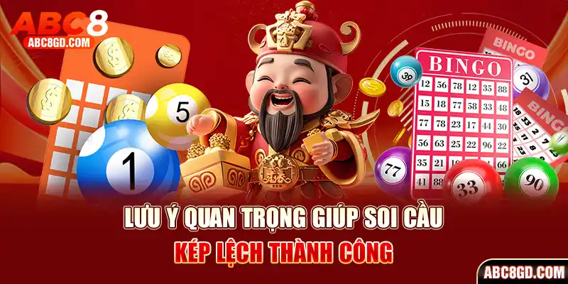 Lưu ý quan trọng giúp soi cầu kép lệch thành công