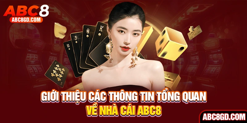 Giới thiệu các thông tin tổng quan về nhà cái ABC8
