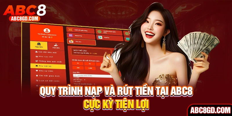 Quy trình nạp và rút tiền tại ABC8 cực kỳ tiện lợi